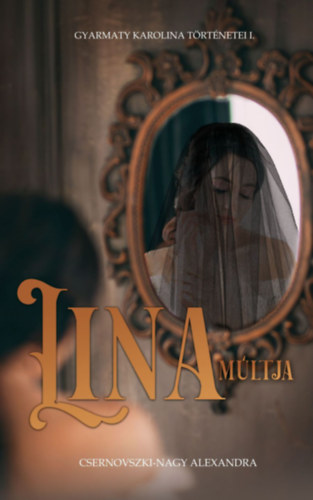 Lina múltja – Csernovszki-Nagy Alexandra