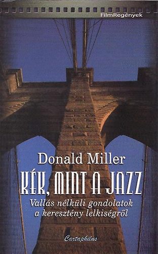 Donald Miller: Kék, mint a jazz - Vallás nélküli gondolatok a keresztény lelkiségről antikvár