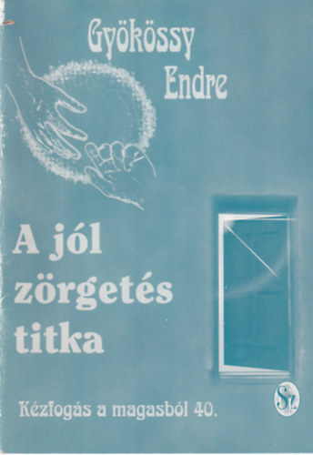 Dr. Gyökössy Endre: A jól zörgetés titka antikvár
