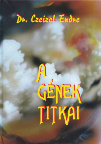 Dr. Czeizel Endre: A gének titkai antikvár
