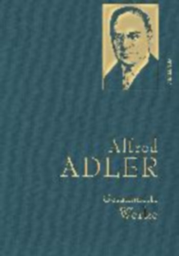 Adler, Alfred: Alfred Adler - Gesammelte Werke idegen