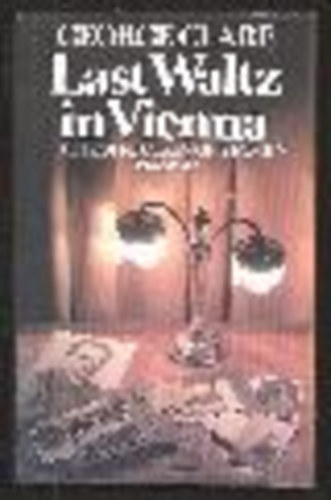 George Clare: LAST WALTZ IN VIENNA - The Destruction Of A Family 1842-1942. antikvár