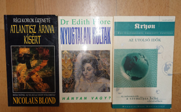 Nicolaus Blond, Dr. Edith Fiore: 3 misztikus könyv: Atlantisz árnya kísért, Nyugtalan holtak - hányan vagy? Az utolsó idők antikvár