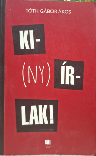 Tóth Gábor Ákos: Kinyírlak - humoros jópofa szellemes szatíra antikvár