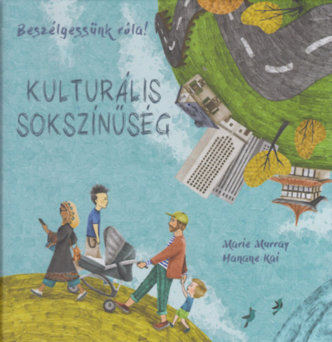 Marie Murray, Hanane Kai: Beszélgessünk róla! - Kulturális sokszínűség könyv