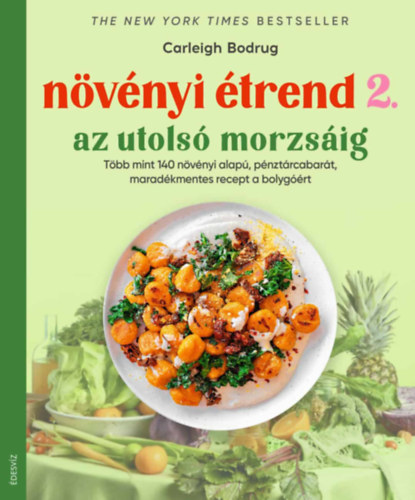 Carleigh Bodrug: Növényi étrend 2 - Az utolsó morzsáig könyv