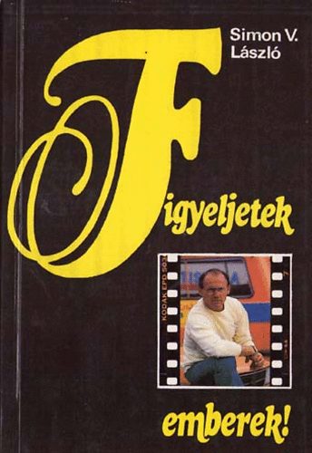 Simon V. László: Figyeljetek emberek! könyv