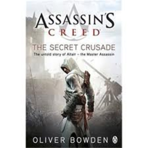 Oliver Bowden: Assassin's Creed: The Secret Crusade antikvár