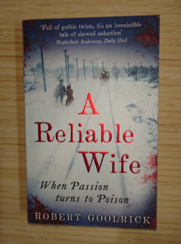 Robert Goolrick: A Reliable Wife antikvár