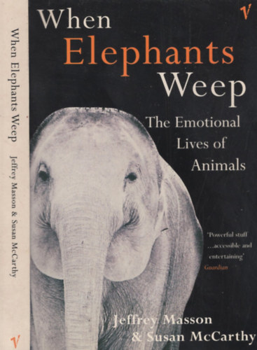 Susan McCarthy Jeffrey Masson: When Elephants Weep: The Emotional Lives of Animals antikvár