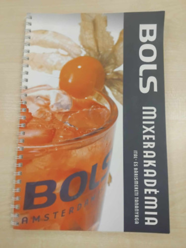 Bolsi Mixerakadémia ital- és bárismereti tananyaga antikvár