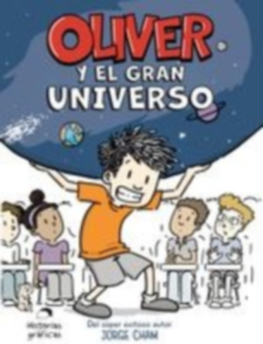 Cham, Jorge: Oliver Y El Gran Universo / Oliver´s Great Big Universe idegen