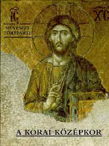 Corvina Kiadó: A művészet története: A korai középkor antikvár