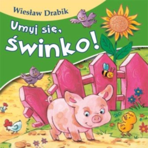 Drabik Wiesław: Umyj się świnko (Mosd meg magad, malacka lengyel nyelven) antikvár