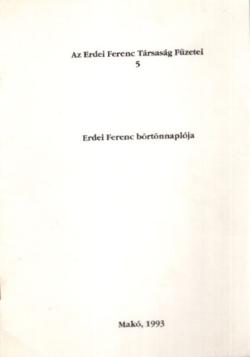 Tóth Ferenc, Tóth Ferenc (főszerk.): Erdei Ferenc börtönnaplója - Az Erdei Ferenc Társaság Füzetei 5. antikvár