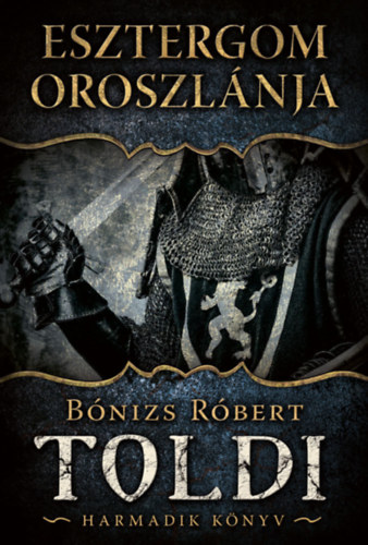 Bónizs Róbert: Esztergom oroszlánja könyv