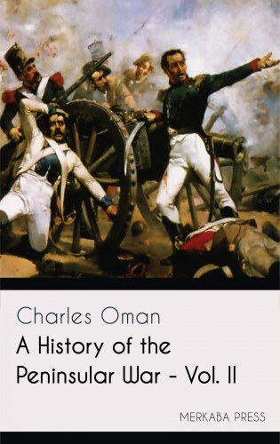 Charles Oman: A History of the Peninsular War - Vol. II e-Könyv
