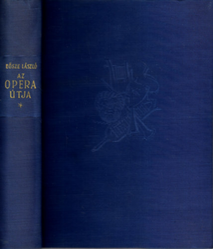 Eősze László: Az opera útja antikvár