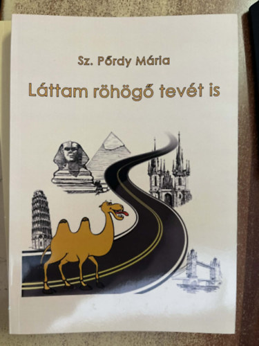 Sz. Pőrdy Mária: Láttam röhögő tevét is - Útirajzok antikvár