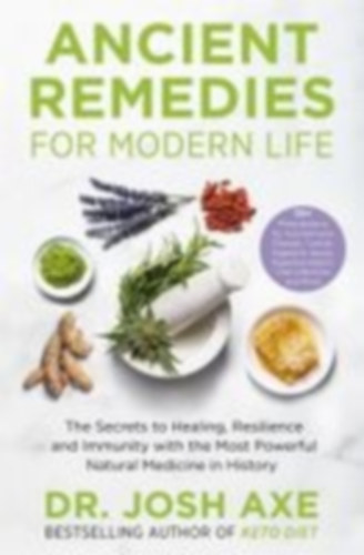 Axe, Josh: Ancient Remedies for Modern Life idegen