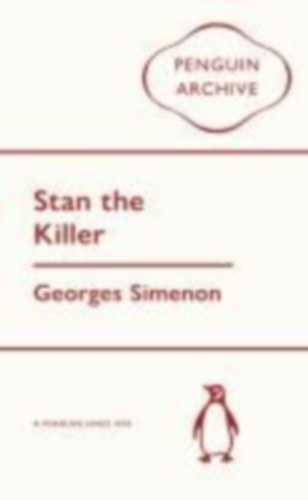 Simenon, Georges: Stan the Killer idegen