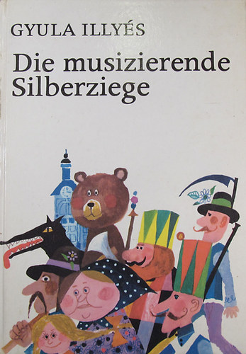 Illyés Gyula: Die musizierende Silberziege antikvár