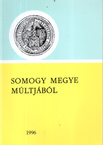 Szili Ferenc (szerk.): Somogy megye múltjából 1996 antikvár
