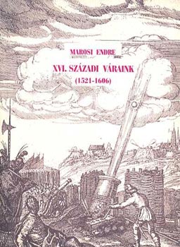 Marosi Endre: XVI. századi váraink (1521-1606) antikvár