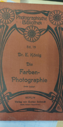 Dr. E. König: Die Farben-Photographie (Színes fényképezés német nyelven) antikvár