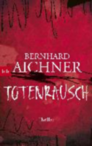 Bernhard Aichner: Totenrausch antikvár