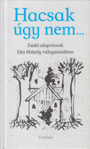 Dés Mihály (szerk.): Hacsak úgy nem... - Zsidó alapviccek Dés Mihály válogatásában antikvár