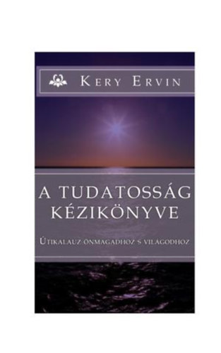 Kery Ervin: A tudatosság kézikönyve antikvár