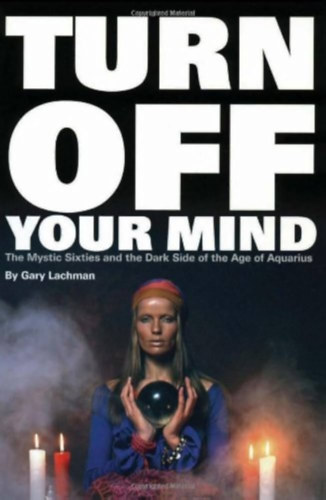 Gary Lachman: Turn Off Your Mind antikvár