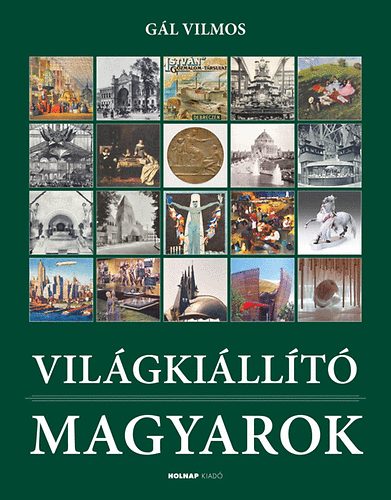 Gál Vilmos: Világkiállító magyarok antikvár