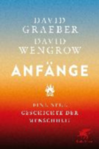 Graeber, David - Wengrow, David: Anfänge idegen