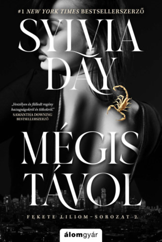 Sylvia Day: Mégis távol - Fekete liliom sorozat 2. e-Könyv