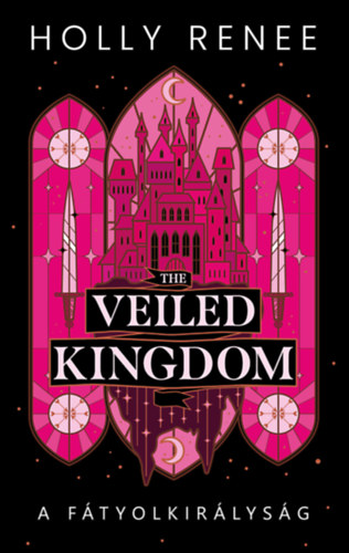Holly Renee: The Veiled Kingdom - A Fátyolkirályság e-Könyv