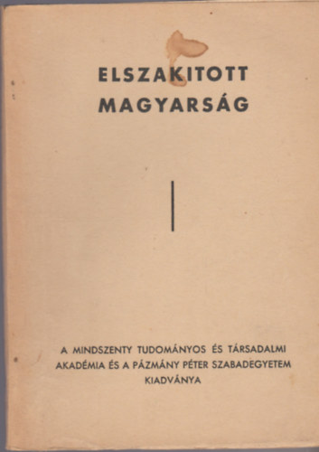 Szilassy Béla, Homonnay Elemér, Zathureczky Gyula: Elszakított magyarság - tanulmányok könyv