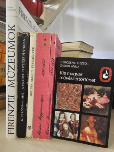 Emma Micheletti, De Logu, G.-Abis, M., Dercsényi Dezső-Zádor Anna: 5db művészeti kötet: Firenzei múzeumok+ A velencei festészet fénykora+ Modern francia festmények+ Művészet Magyarországon I-II+ Kis magyar művészettörténet antikvár