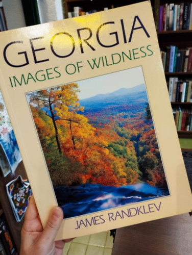 James Randklev: Georgia. Images of Wildness (Georgia állam vadonjai, természetfotó-album 115 színes fotóval) Appalache-hegység, az Okefenokee mocsárvidék, a tengerparti Barrier-szigetek antikvár