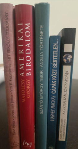Hans-Peter Martin -Harald Schumann, Harvey Mackay, Matolcsy György: A globalicázió csapdája; Cápák közt sértetlen; Anglia története; Amerikai birodalom; Hit,erköcls,tudomány (5kötet) antikvár