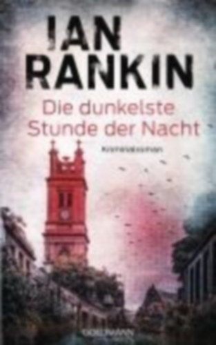 Rankin, Ian: Die dunkelste Stunde der Nacht idegen