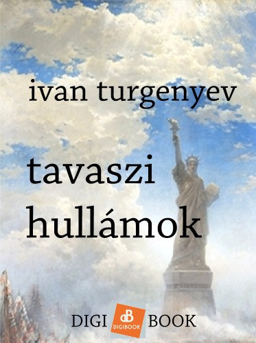 Turgenyev: Tavaszi hullámok e-Könyv
