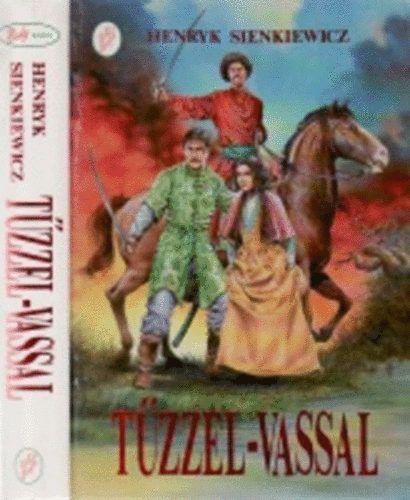 Henryk Sienkiewicz: Tűzzel-vassal antikvár