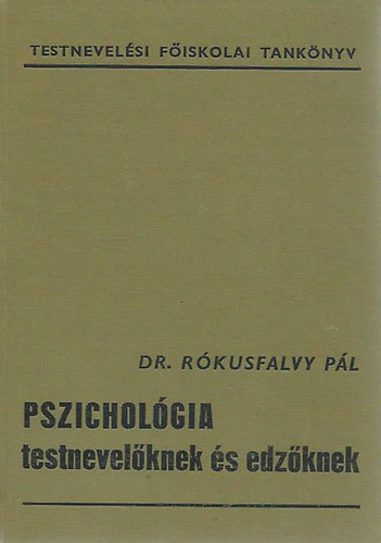 Dr. Rókusfalvy Pál: Pszichológia testnevelőknek és edzőknek antikvár