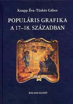 Knapp Éva-Tüskés Gábor: Populáris grafika a 17-18. században antikvár