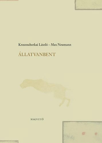 Krasznahorkai László; Max Neumann: Állatvanbent antikvár