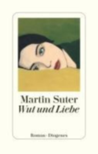 Suter, Martin: Wut und Liebe idegen