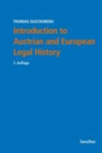 Olechowski, Thomas: Introduction to Austrian and European Legal History idegen