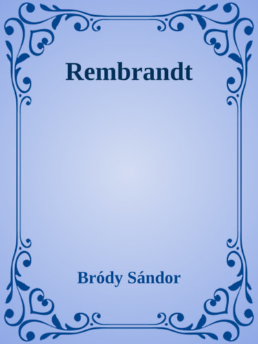 Bródy Sándor: Rembrandt e-Könyv